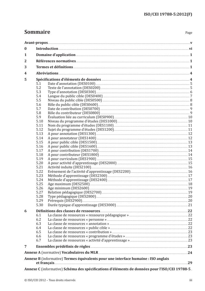 ISO/IEC 19788-5:2012 - Technologies de l'information — Apprentissage, éducation et formation — Métadonnées pour ressources d'apprentissage — Partie 5: Éléments pédagogiques
Released:7/3/2013