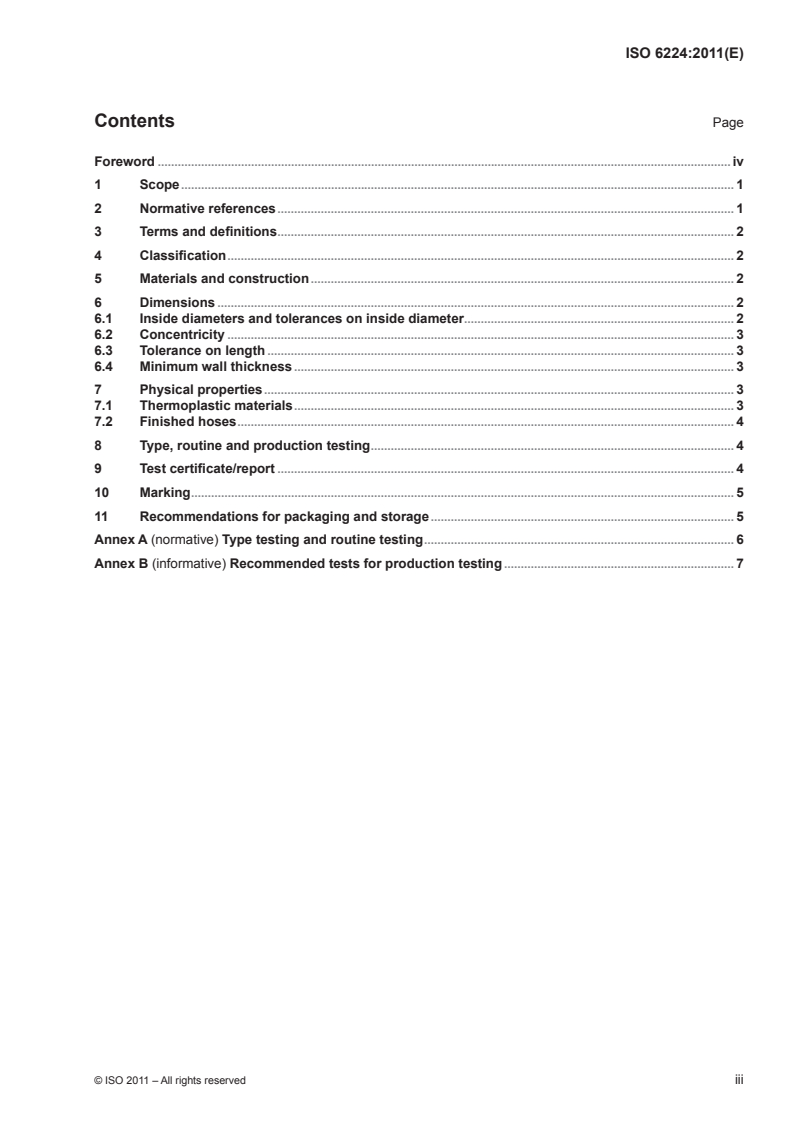 ISO 6224:2011 - Thermoplastics hoses, textile-reinforced, for general-purpose water applications — Specification
Released:9/27/2011