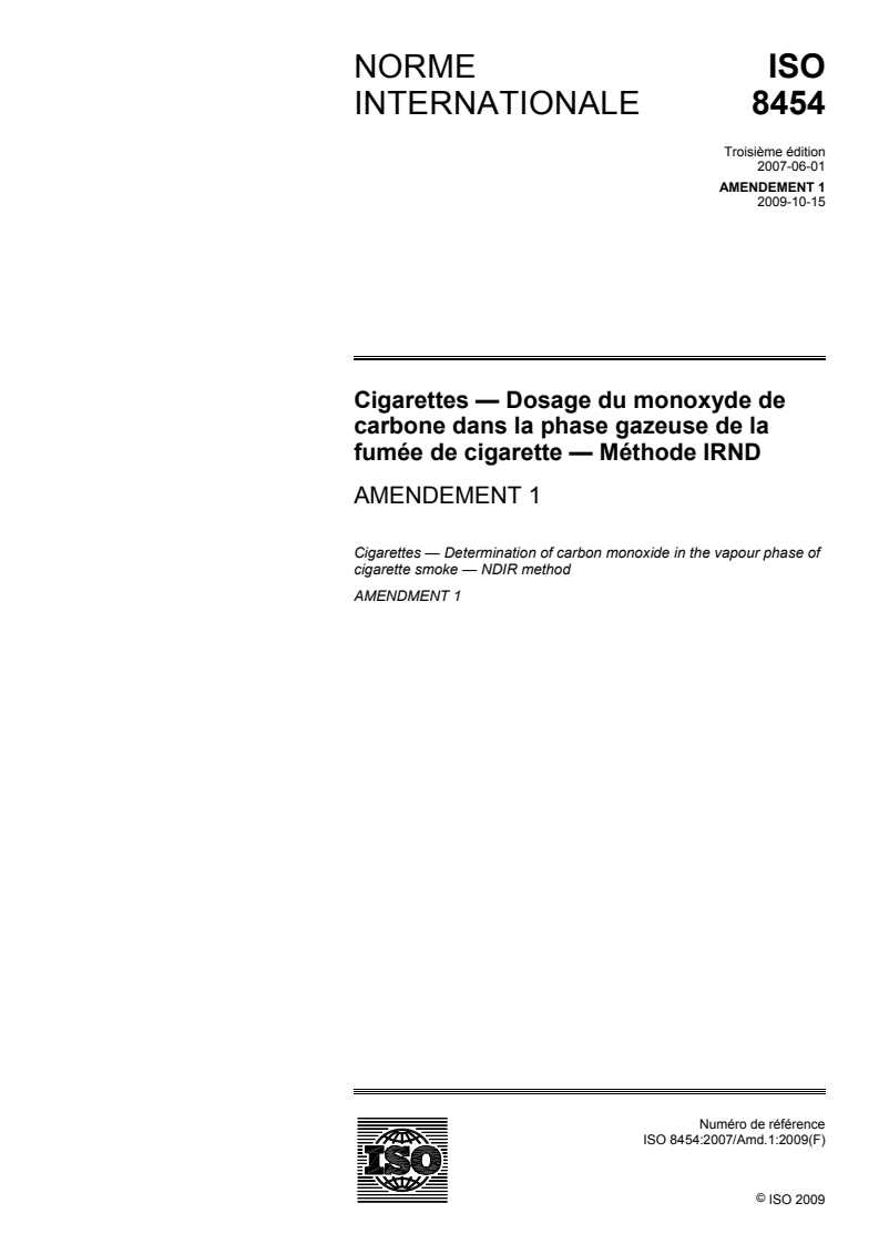 ISO 8454:2007/Amd 1:2009 - Cigarettes — Dosage du monoxyde de carbone dans la phase gazeuse de la fumée de cigarette — Méthode IRND — Amendement 1
Released:10/9/2009