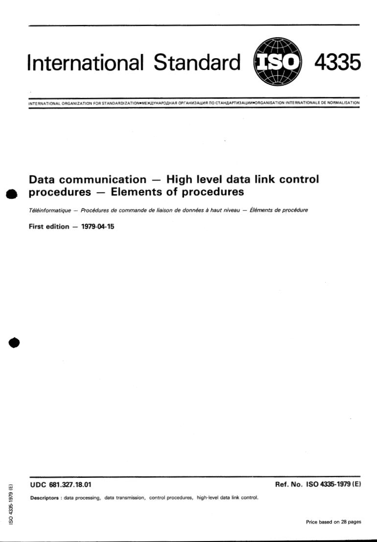 ISO 4335:1979 - Information processing systems — Data communication — High-level data link control elements of procedures
Released:4/15/1979