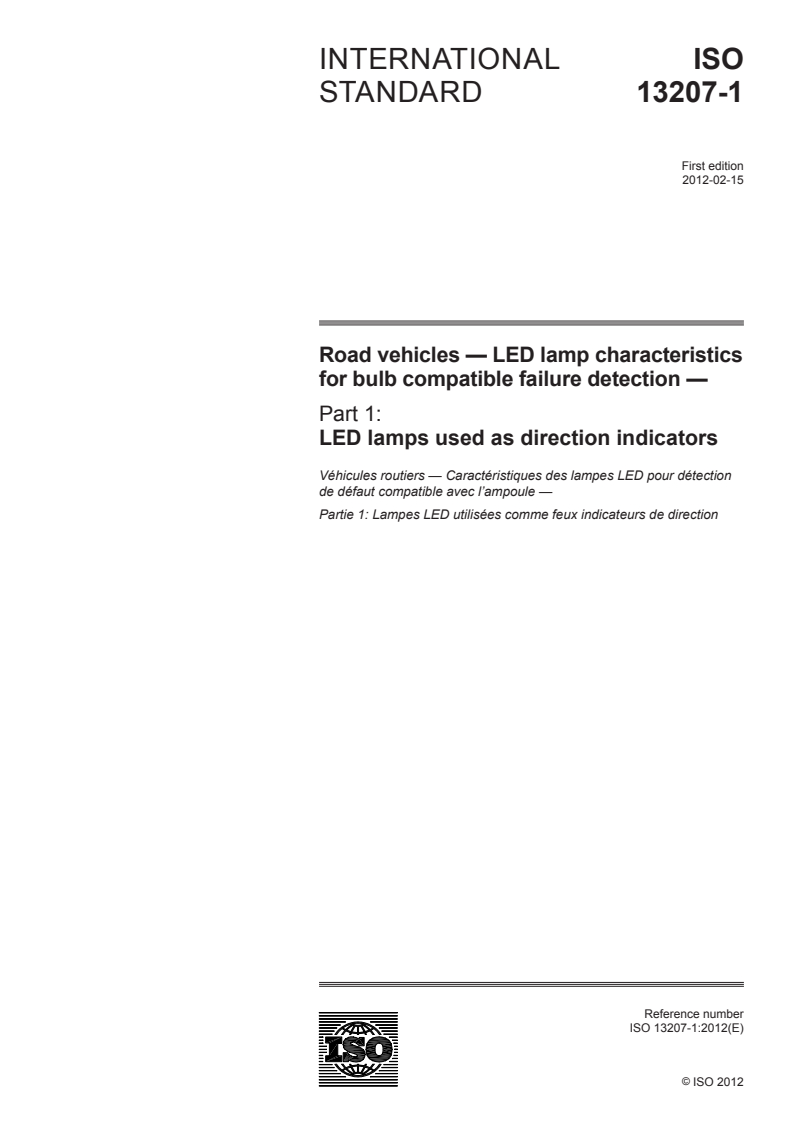 ISO 13207-1:2012 - Road vehicles — LED lamp characteristics for bulb compatible failure detection — Part 1: LED lamps used as direction indicators
Released:2/14/2012