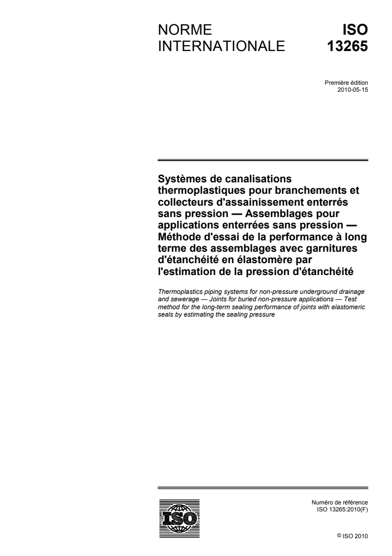 ISO 13265:2010 - Systèmes de canalisations thermoplastiques pour branchements et collecteurs d'assainissement enterrés sans pression — Assemblages pour applications enterrées sans pression — Méthode d'essai de la performance à long terme des assemblages avec garnitures d'étanchéité en élastomère par l'estimation de la pression d'étanchéité
Released:4/29/2010