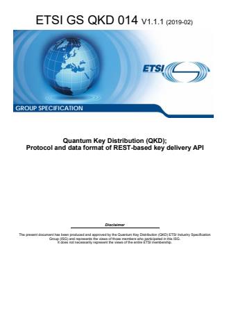 ETSI GS QKD 014 V1.1.1 (2019-02) - Quantum Key Distribution (QKD); Protocol and data format of REST-based key delivery API