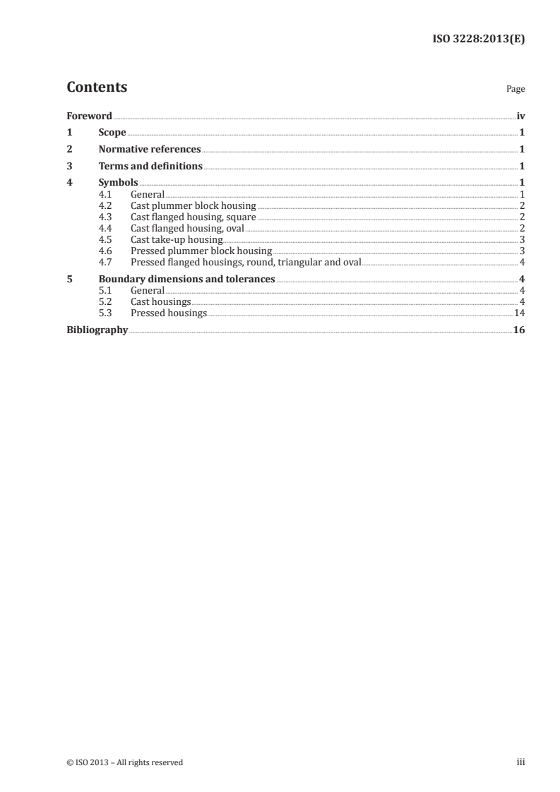 ISO 3228:2013 - Rolling bearings — Cast and pressed housings for insert bearings — Boundary dimensions and tolerances
Released:1/30/2013