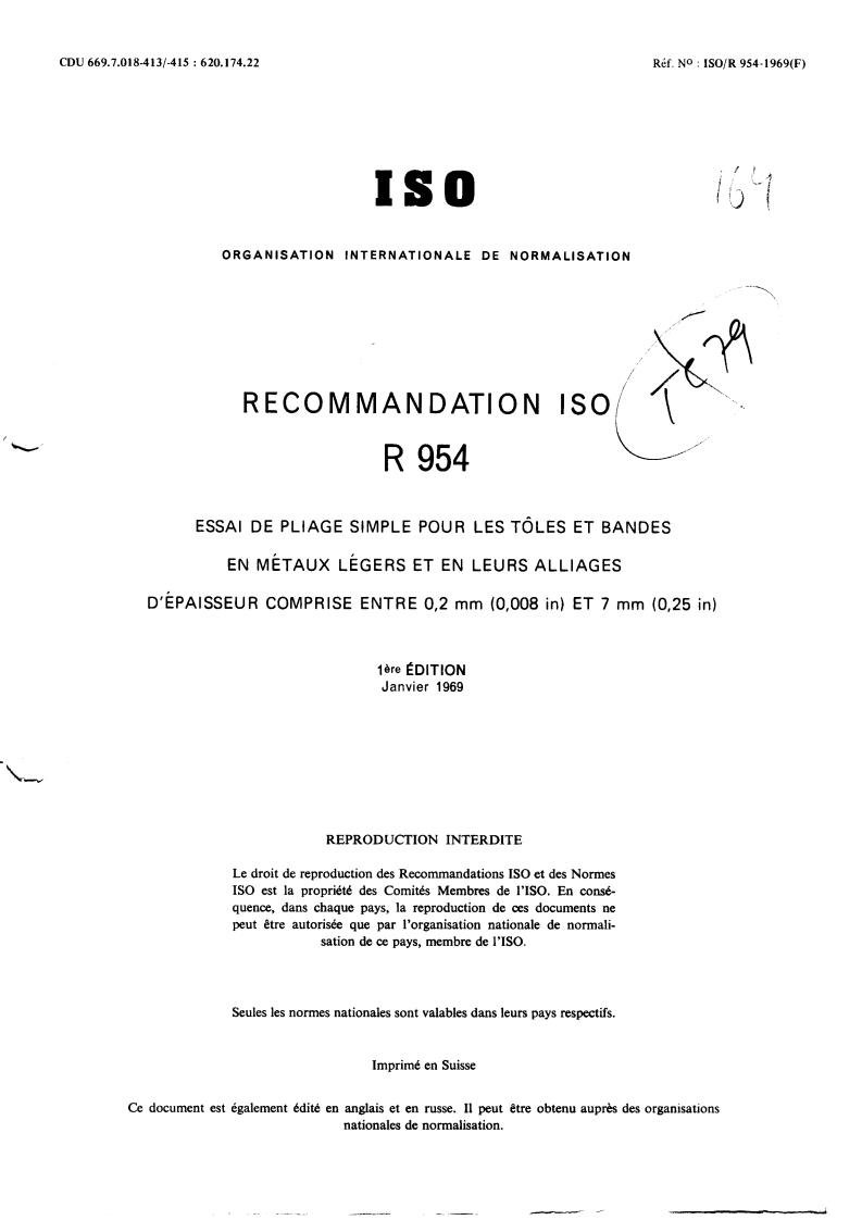 ISO/R 954:1969 - Simple bend test for light metal and light metal alloy sheet and strip of thickness between 0,2 mm (0.008 in) and 7 mm (0.25 in)
Released:1/1/1969