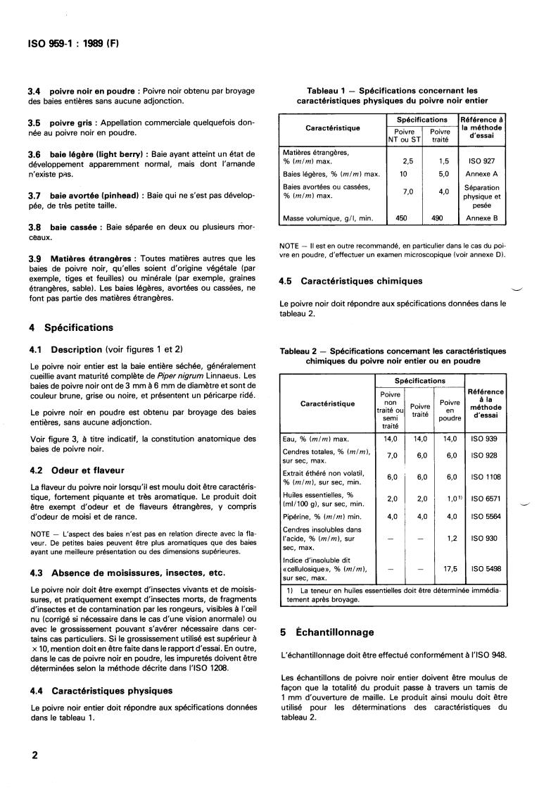 ISO 959-1:1989 ISO 959-1:1989 - Pepper (Piper nigrum Linnaeus), whole or ground — Specification — Part 1: Black pepper
Released:11/9/1989 - Page 4 preview