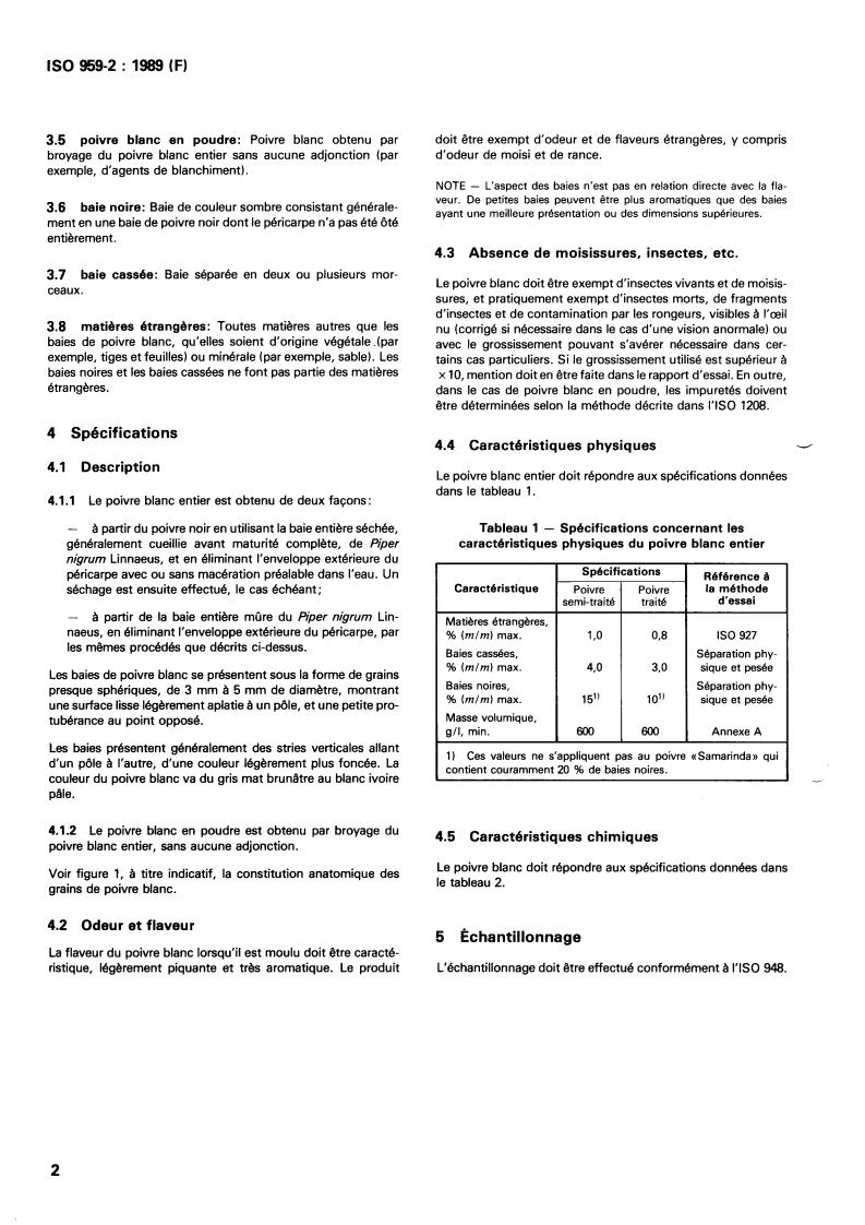 ISO 959-2:1989 ISO 959-2:1989 - Pepper (Piper nigrum Linnaeus), whole or ground — Specification — Part 2: White pepper
Released:11/9/1989 - Page 4 preview
