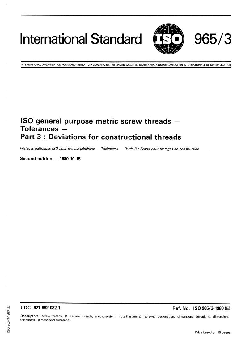 ISO 965-3:1980 - ISO general purpose metric screw threads — Tolerances — Part 3: Deviations for constructional threads
Released:10/1/1980