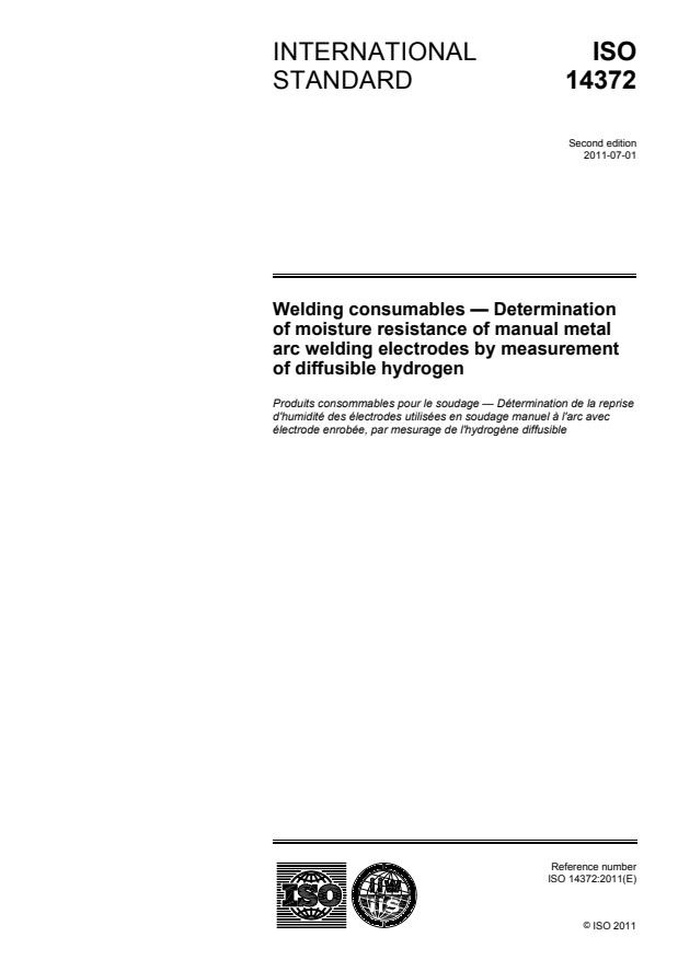 ISO 14372:2011 - Welding consumables -- Determination of moisture resistance of manual metal arc welding electrodes by measurement of diffusible hydrogen