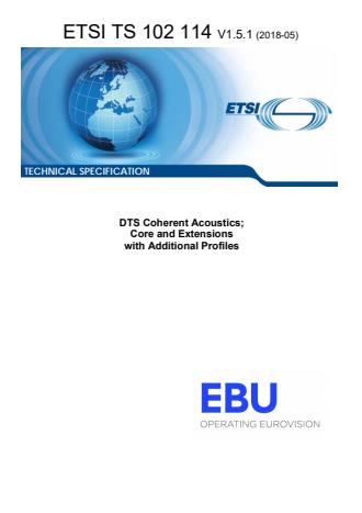 ETSI TS 102 114 V1.5.1 (2018-05) - DTS Coherent Acoustics; Core and Extensions with Additional Profiles