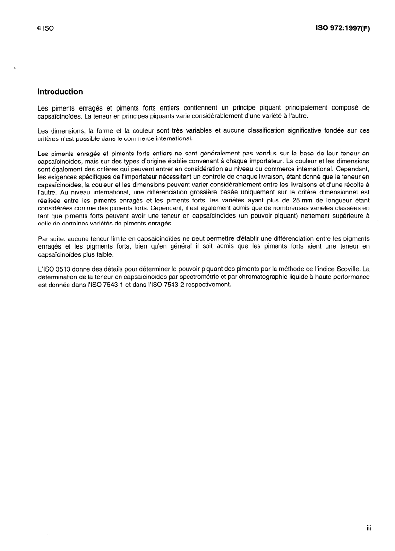ISO 972:1997 ISO 972:1997 - Piments dits "Piments enragés" et piments forts, entiers ou en poudre — Spécifications
Released:4/10/1997 - Page 3 preview