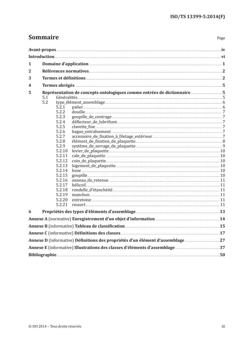 ISO/TS 13399-5:2014 - Représentation et échange des données relatives aux outils coupants — Partie 5: Dictionnaire de référence de termes pour les éléments d'assemblage
Released:5/23/2017