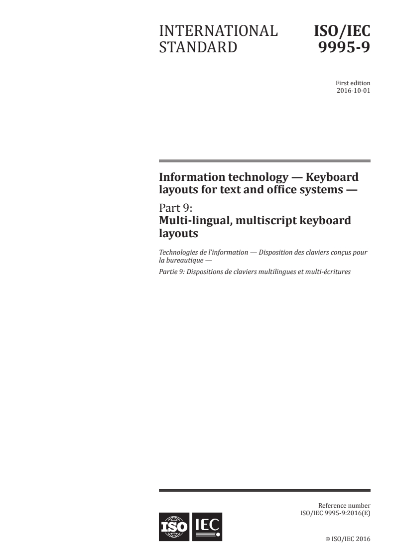 ISO/IEC 9995-9:2016 - Information technology — Keyboard layouts for text and office systems — Part 9: Multi-lingual, multiscript keyboard layouts
Released:9/28/2016