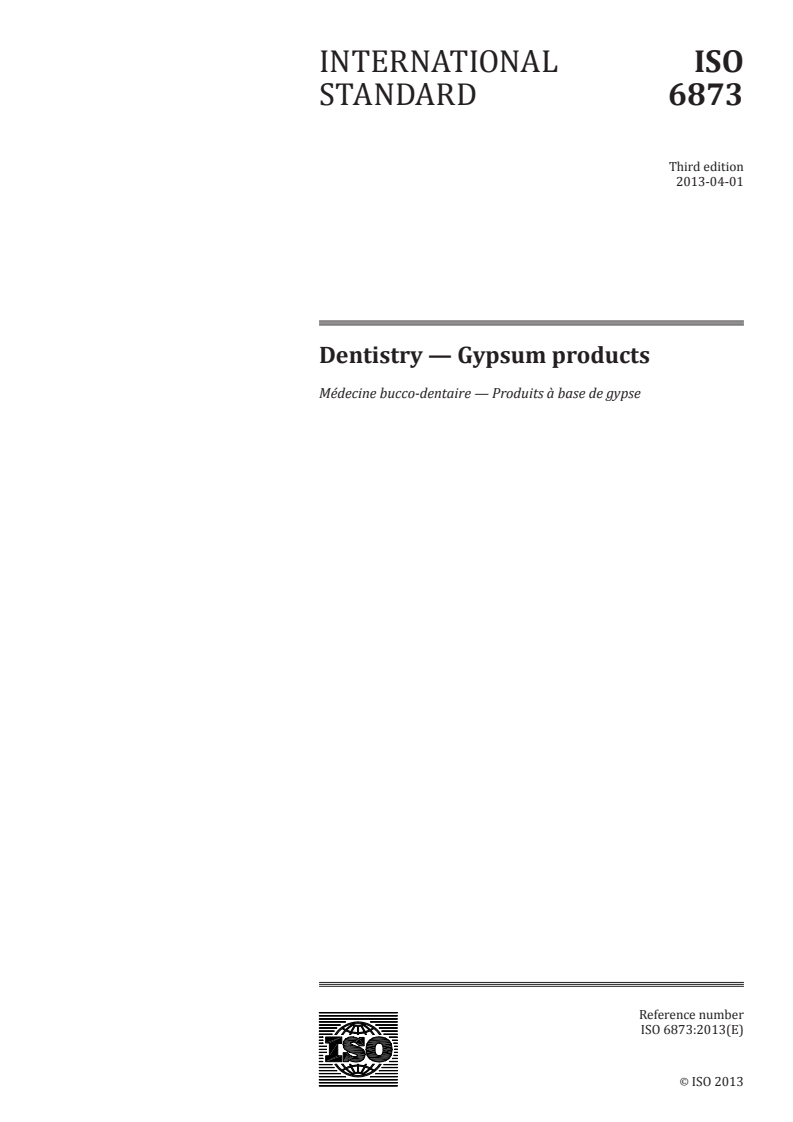 ISO 6873:2013 ISO 6873:2013 - Dentistry — Gypsum products
Released:3/27/2013 - Page 1 preview