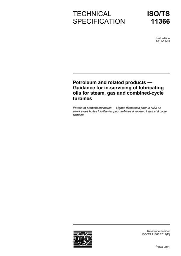 ISO/TS 11366:2011 - Petroleum and related products -- Guidance for in-servicing of lubricating oils for steam, gas and combined-cycle turbines