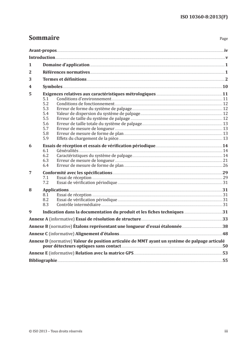 ISO 10360-8:2013 - Spécification géométrique des produits (GPS) — Essais de réception et de vérification périodique des systèmes de mesure tridimensionnels (SMT) — Partie 8: MMT avec détecteurs optiques sans contact
Released:11/21/2013