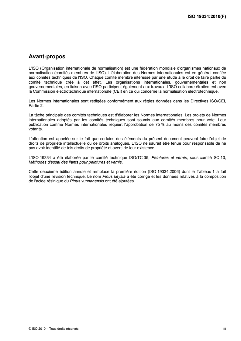 ISO 19334:2010 - Liants pour peintures et vernis — Colophane — Analyse par chromatographie en phase gazeuse
Released:10/20/2010