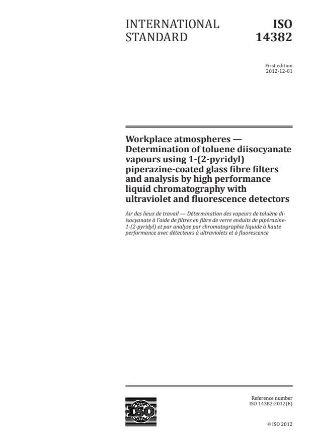 ISO 14382:2012 - Workplace atmospheres -- Determination of toluene diisocyanate vapours using 1-(2-pyridyl)piperazine-coated glass fibre filters and analysis by high performance liquid chromatography with ultraviolet and fluorescence detectors
