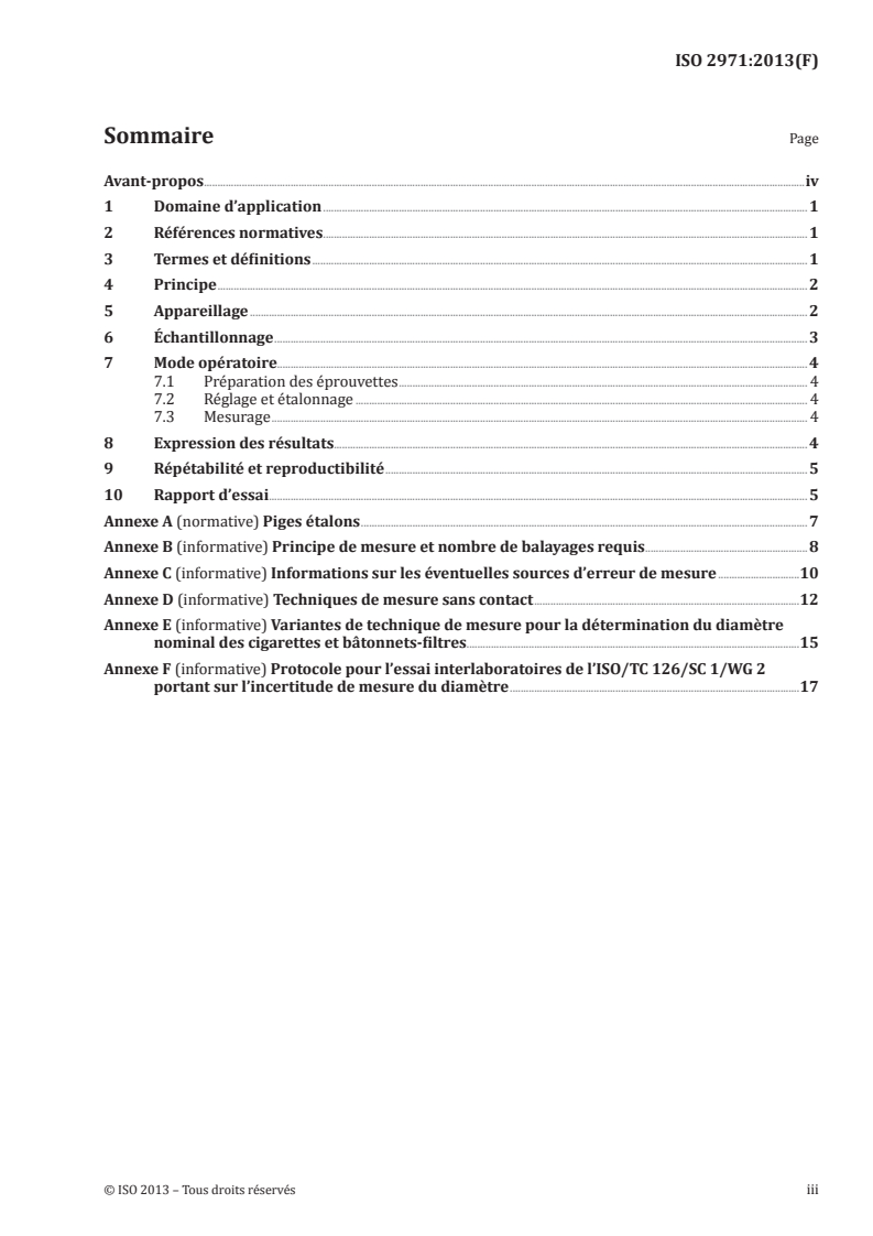 ISO 2971:2013 - Cigarettes et bâtonnets-filtres — Détermination du diamètre nominal — Méthode utilisant un instrument de mesure optique sans contact
Released:4/5/2013