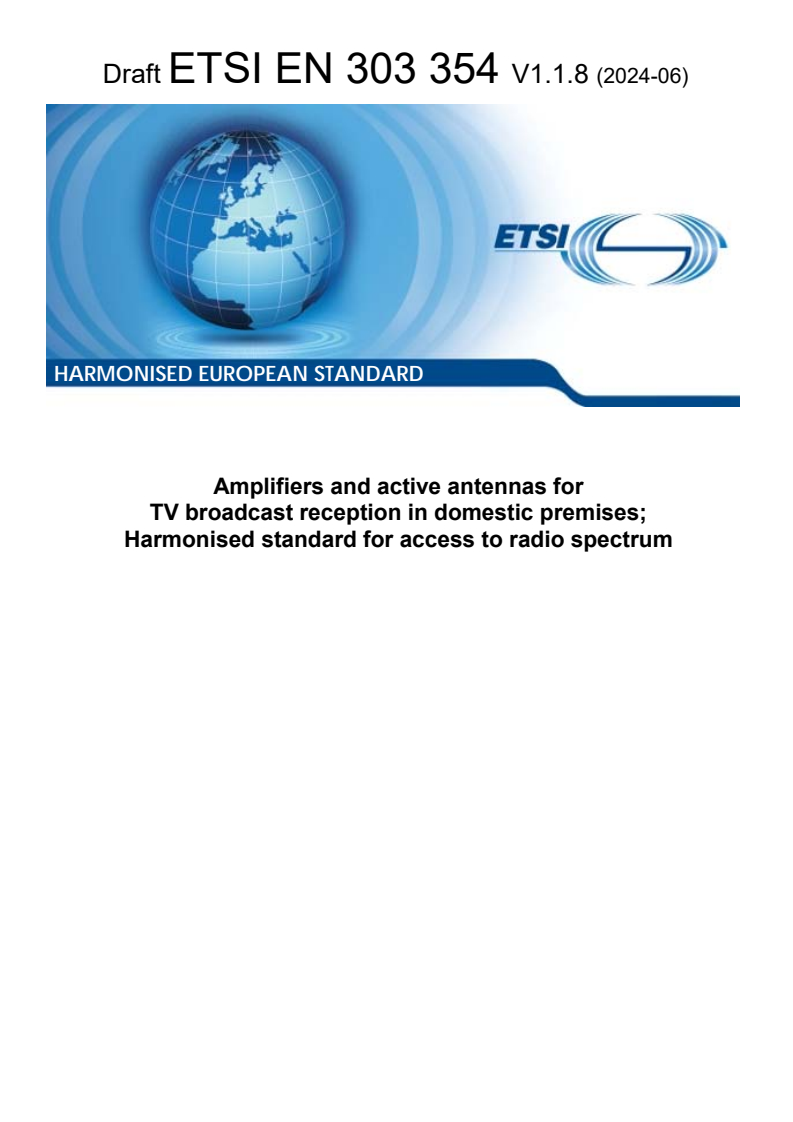 ETSI EN 303 354 V1.1.8 (2024-06) - Amplifiers and active antennas for TV broadcast reception in domestic premises; Harmonised standard for access to radio spectrum
