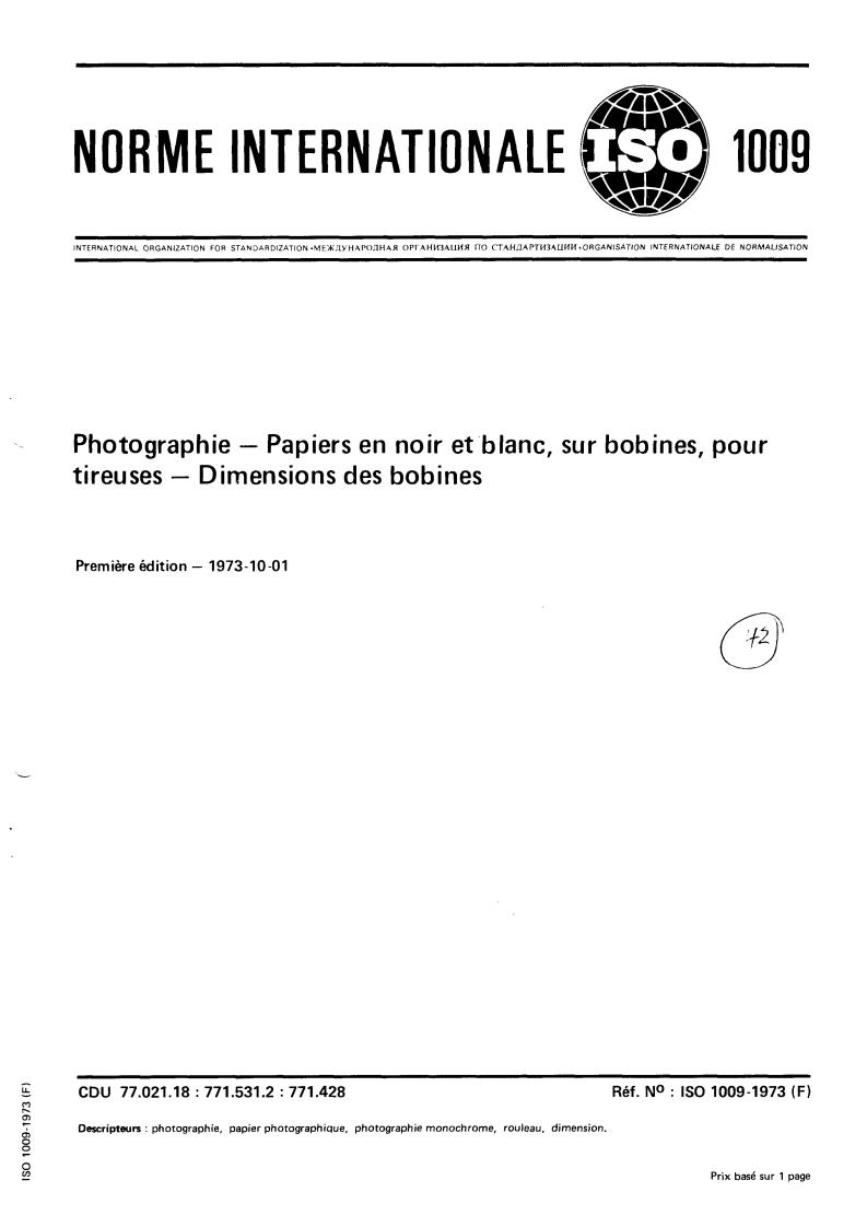 ISO 1009:1973 - Photography — Black-and-white paper for roll paper printers — Sizes of rolls
Released:10/1/1973