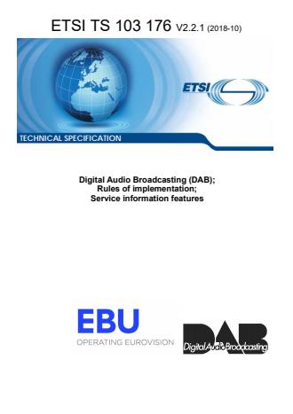 ETSI TS 103 176 V2.2.1 (2018-10) - Digital Audio Broadcasting (DAB); Rules of implementation; Service information features