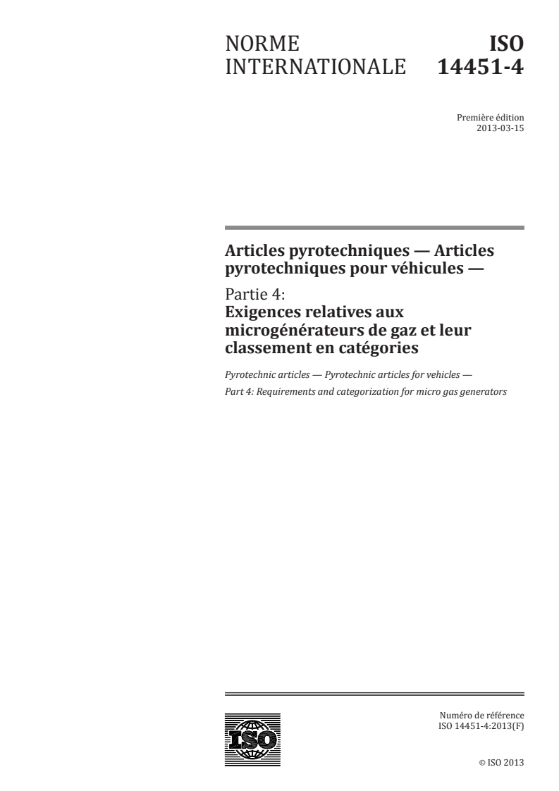 ISO 14451-4:2013 - Articles pyrotechniques — Articles pyrotechniques pour véhicules — Partie 4: Exigences relatives aux microgénérateurs de gaz et leur classement en catégories
Released:3/13/2013