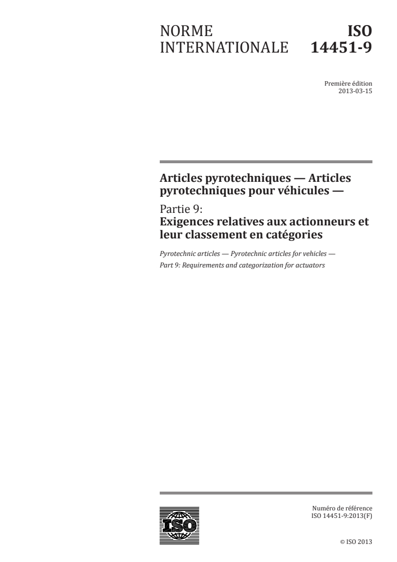 ISO 14451-9:2013 - Articles pyrotechniques — Articles pyrotechniques pour véhicules — Partie 9: Exigences relatives aux actionneurs et leur classement en catégories
Released:3/13/2013