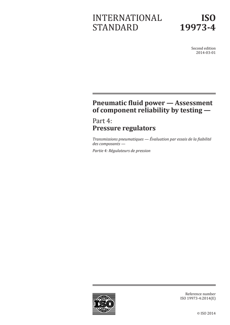 ISO 19973-4:2014 - Pneumatic fluid power — Assessment of component reliability by testing — Part 4: Pressure regulators
Released:2/25/2014