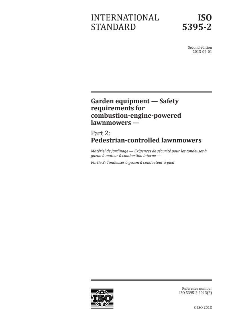 ISO 5395-2:2013 - Garden equipment — Safety requirements for combustion-engine-powered lawnmowers — Part 2: Pedestrian-controlled lawnmowers
Released:8/9/2013