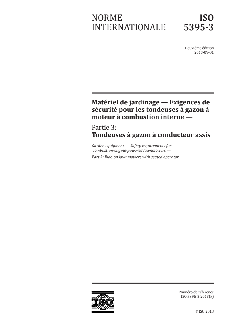 ISO 5395-3:2013 - Matériel de jardinage — Exigences de sécurité pour les tondeuses à gazon à moteur à combustion interne — Partie 3: Tondeuses à gazon à conducteur assis
Released:8/9/2013