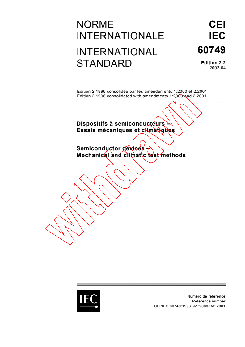 IEC 60749:1996+AMD1:2000+AMD2:2001 CSV - Semiconductor devices - Mechanical and climatic test methods
Released:4/10/2002
Isbn:2831860806