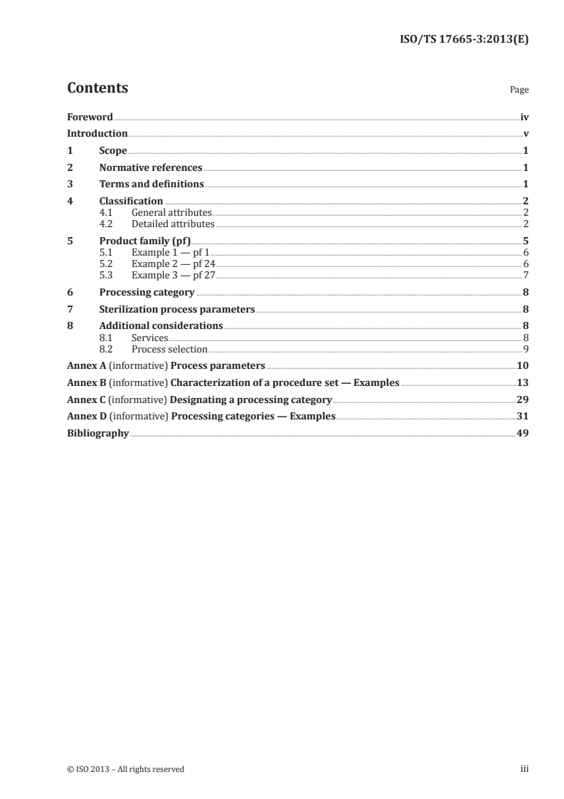 ISO/TS 17665-3:2013 - Sterilization of health care products — Moist heat — Part 3: Guidance on the designation of a medical device to a product family and processing category for steam sterilization
Released:4/12/2013
