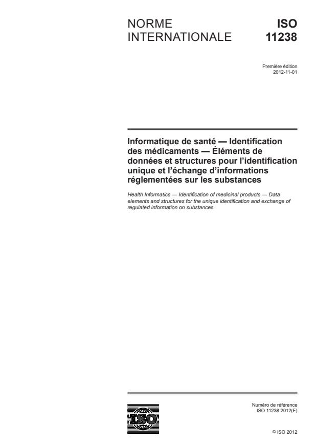 ISO 11238:2012 - Informatique de santé -- Identification des médicaments -- Éléments de données et structures pour l'identification unique et l'échange d'informations réglementées sur les substances