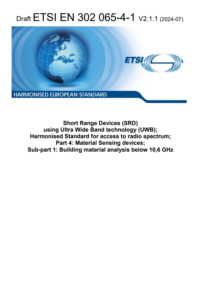 ETSI EN 302 065-4-1 V2.1.1 (2024-07) - Short Range Devices (SRD) using Ultra Wide Band technology (UWB); Harmonised Standard for access to radio spectrum; Part 4: Material Sensing devices; Sub-part 1: Building material analysis below 10,6 GHz