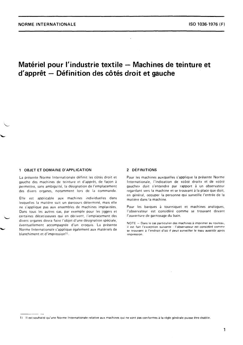 ISO 1036:1976 - Textile machinery and accessories — Dyeing and finishing machines — Definition of left and right sides
Released:8/1/1976