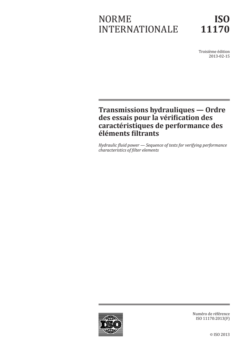 ISO 11170:2013 - Transmissions hydrauliques — Ordre des essais pour la vérification des caractéristiques de performance des éléments filtrants
Released:2/13/2013