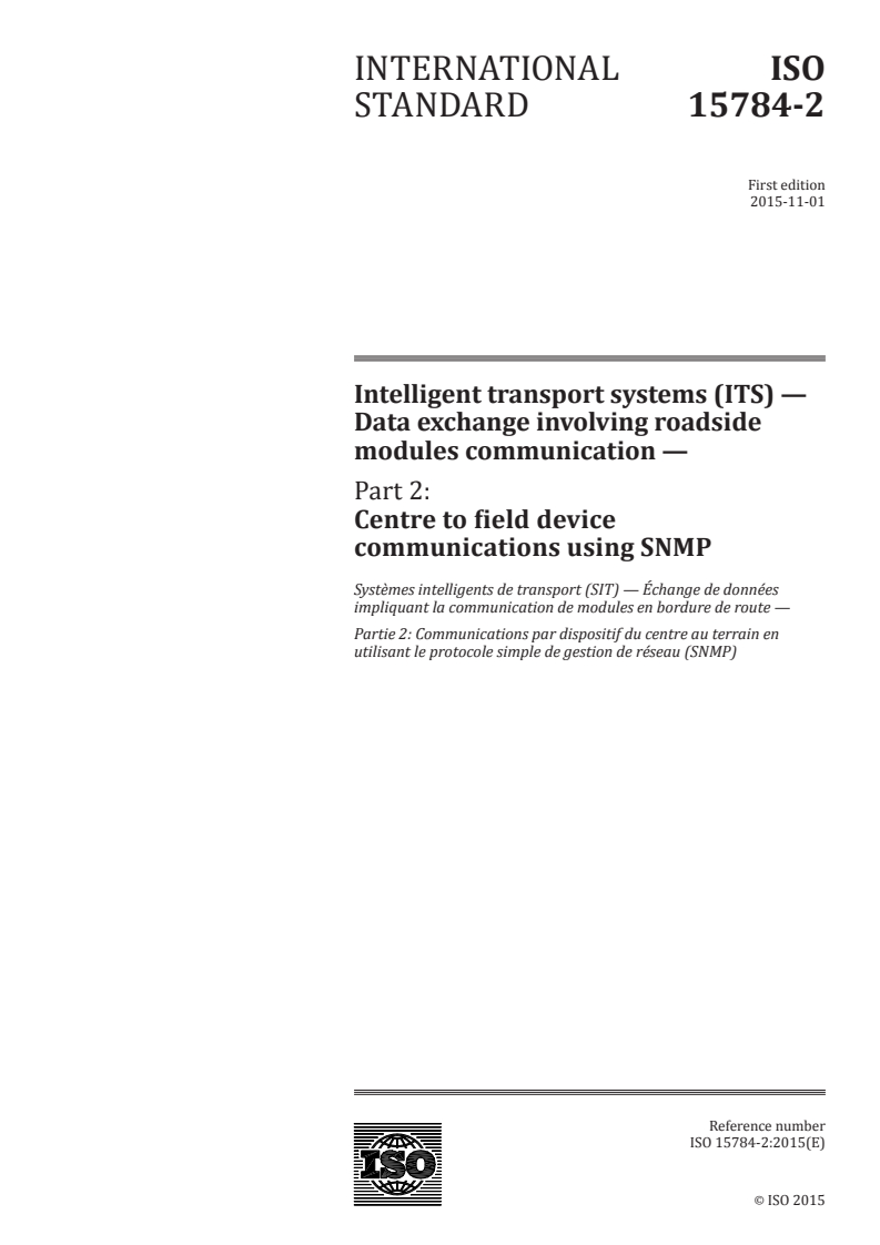 ISO 15784-2:2015 - Intelligent transport systems (ITS) — Data exchange involving roadside modules communication — Part 2: Centre to field device communications using SNMP
Released:3. 11. 2015