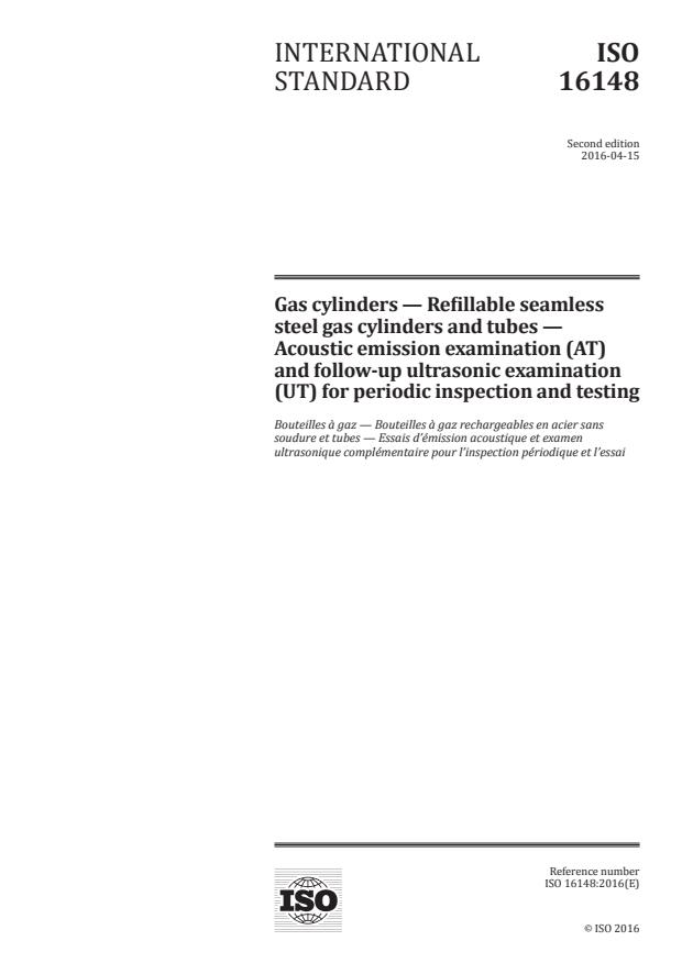 ISO 16148:2016 - Gas cylinders -- Refillable seamless steel gas cylinders and tubes -- Acoustic emission examination (AT) and follow-up ultrasonic examination (UT) for periodic inspection and testing