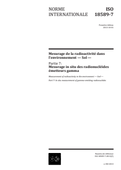ISO 18589-7:2013 ISO 18589-7:2013 - Mesurage de la radioactivité dans l'environnement — Sol — Partie 7: Mesurage in situ des radionucléides émetteurs gamma
Released:9/23/2013 - Page 1 preview