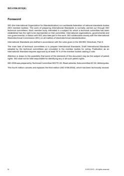 ISO 4106:2012 ISO 4106:2012 - Motorcycles — Engine test code — Net power
Released:21. 05. 2012 - Page 4 preview