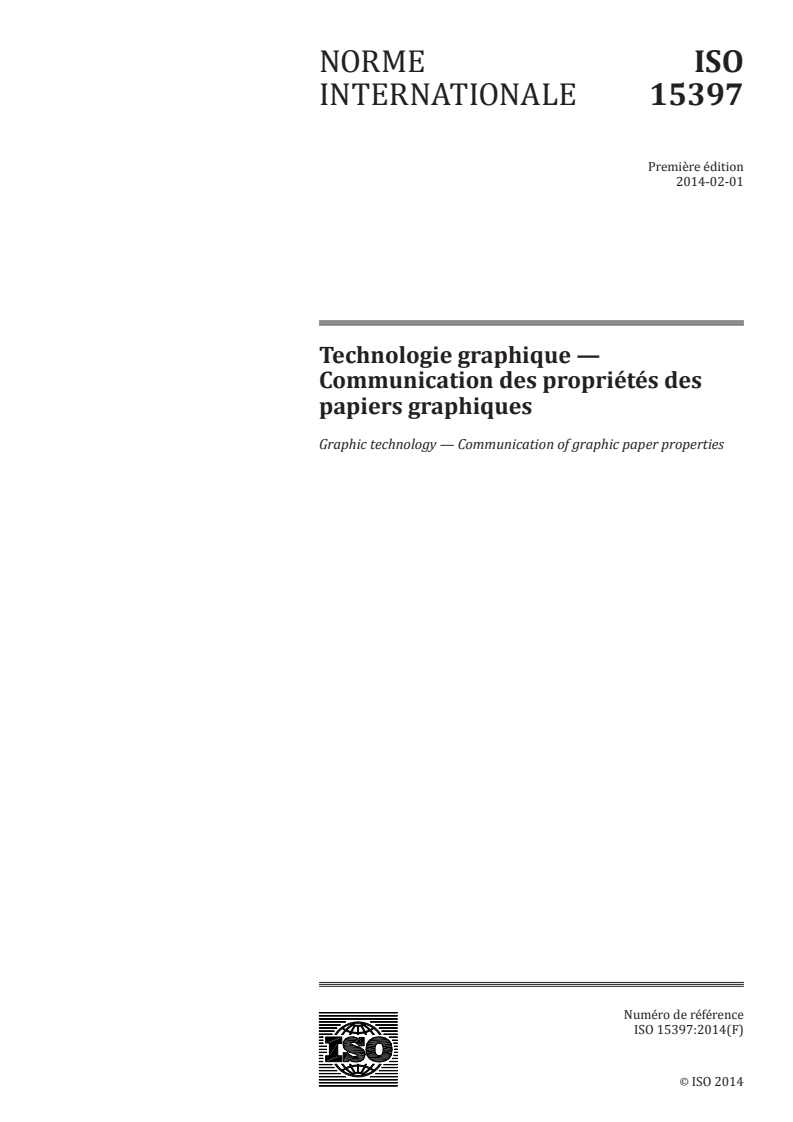 ISO 15397:2014 - Technologie graphique — Communication des propriétés des papiers graphiques
Released:5/13/2014