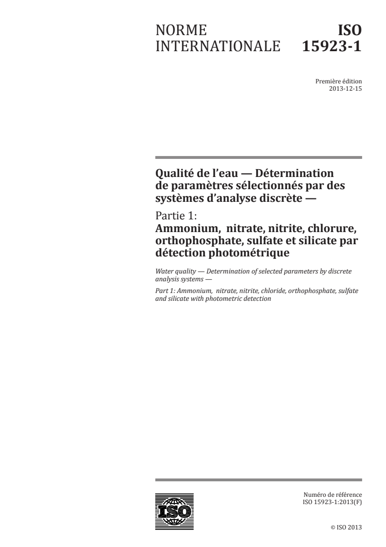 ISO 15923-1:2013 - Qualité de l'eau — Détermination de paramètres sélectionnés par des systèmes d'analyse discrète — Partie 1: Ammonium, nitrate, nitrite, chlorure, orthophosphate, sulfate et silicate par détection photométrique
Released:11/28/2013