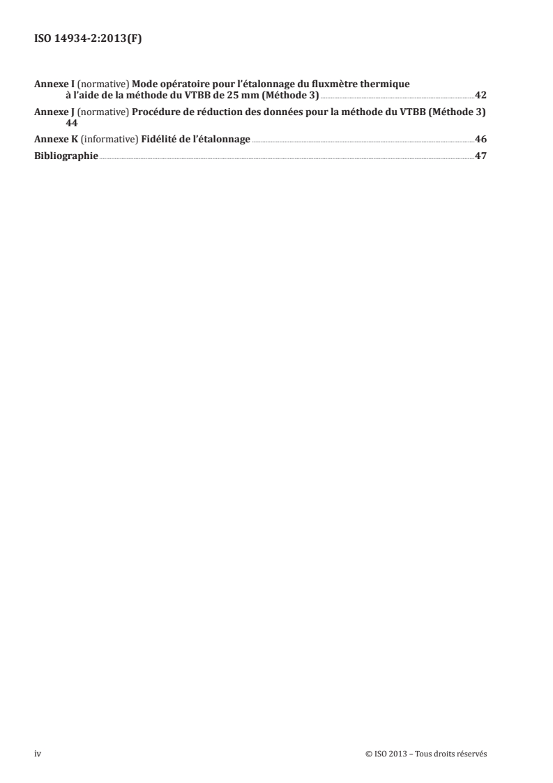 ISO 14934-2:2013 ISO 14934-2:2013 - Essais au feu — Étalonnage et utilisation des appareils de mesure du flux thermique — Partie 2: Méthodes d'étalonnage primaire
Released:3/15/2013 - Page 4 preview