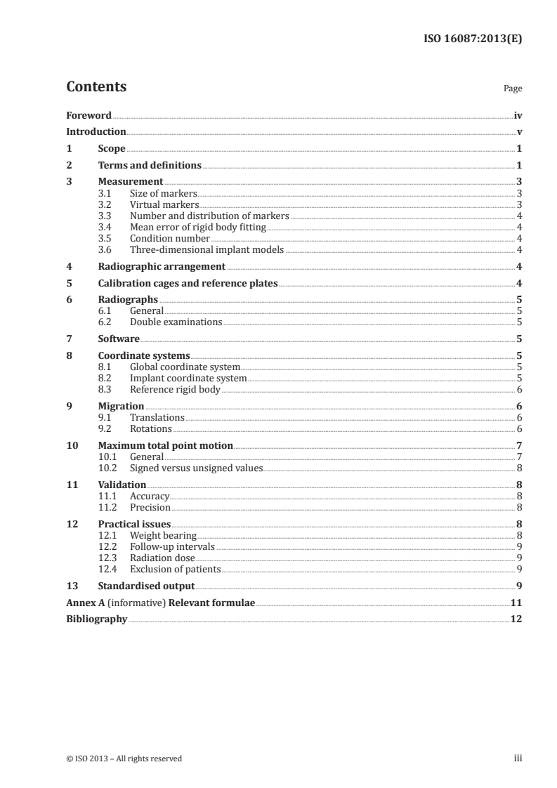 ISO 16087:2013 - Implants for surgery — Roentgen stereophotogrammetric analysis for the assessment of migration of orthopaedic implants
Released:10/1/2013