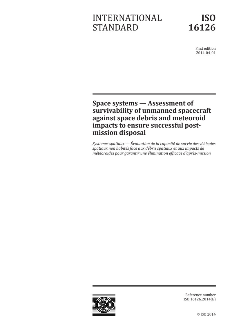 ISO 16126:2014 - Space systems — Assessment of survivability of unmanned spacecraft against space debris and meteoroid impacts to ensure successful post-mission disposal
Released:3/24/2014