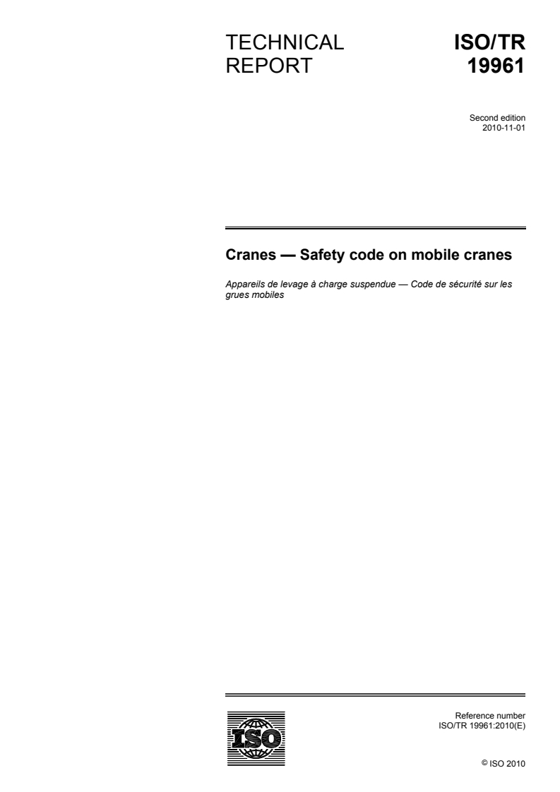 ISO/TR 19961:2010 ISO/TR 19961:2010 - Cranes — Safety code on mobile cranes
Released:10/26/2010