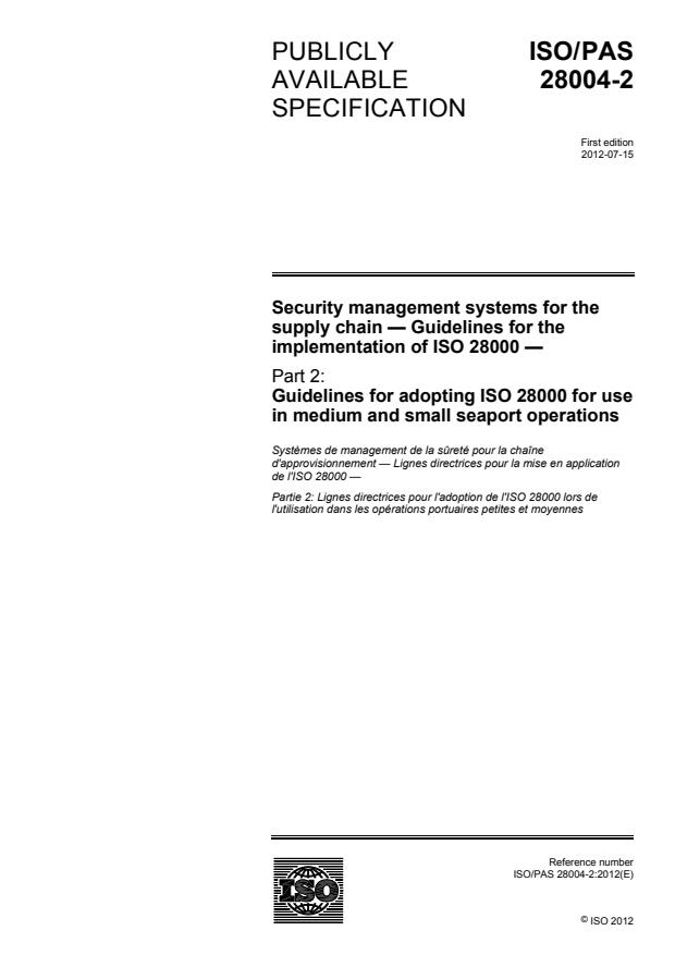 ISO/PAS 28004-2:2012 - Security management systems for the supply chain -- Guidelines for the implementation of ISO 28000