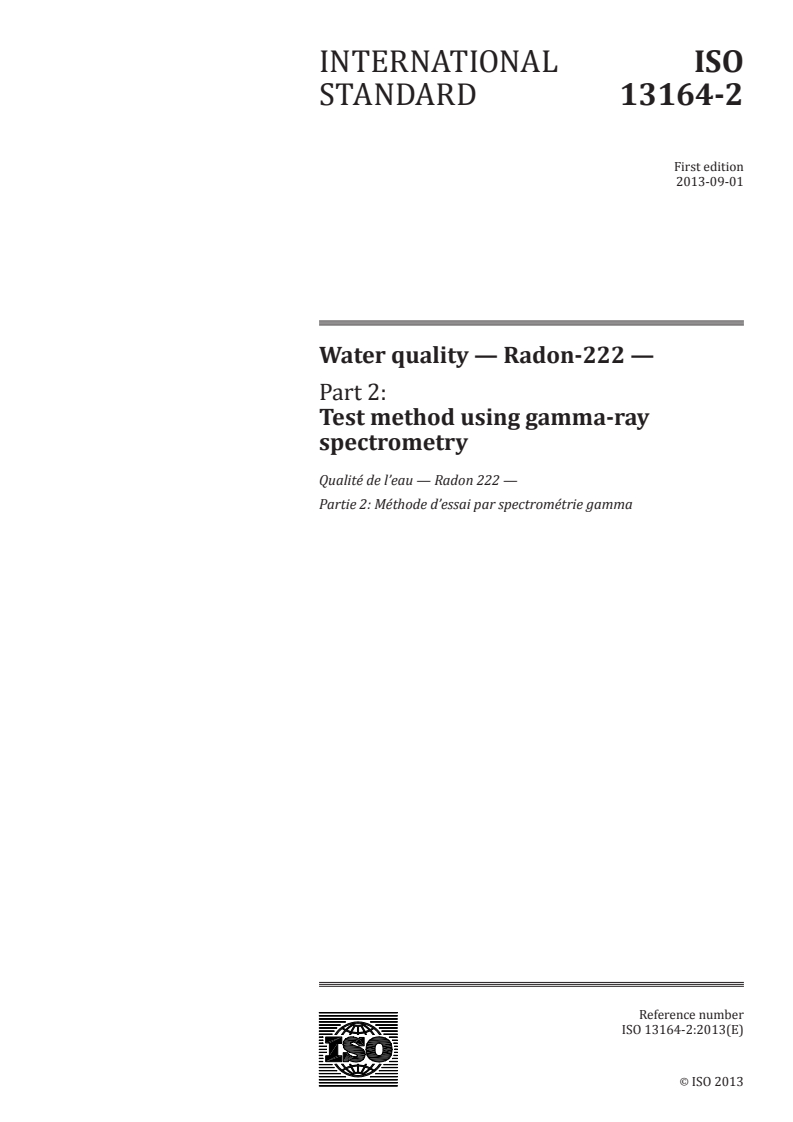 ISO 13164-2:2013 - Water quality — Radon-222 — Part 2: Test method using gamma-ray spectrometry
Released:8/27/2013