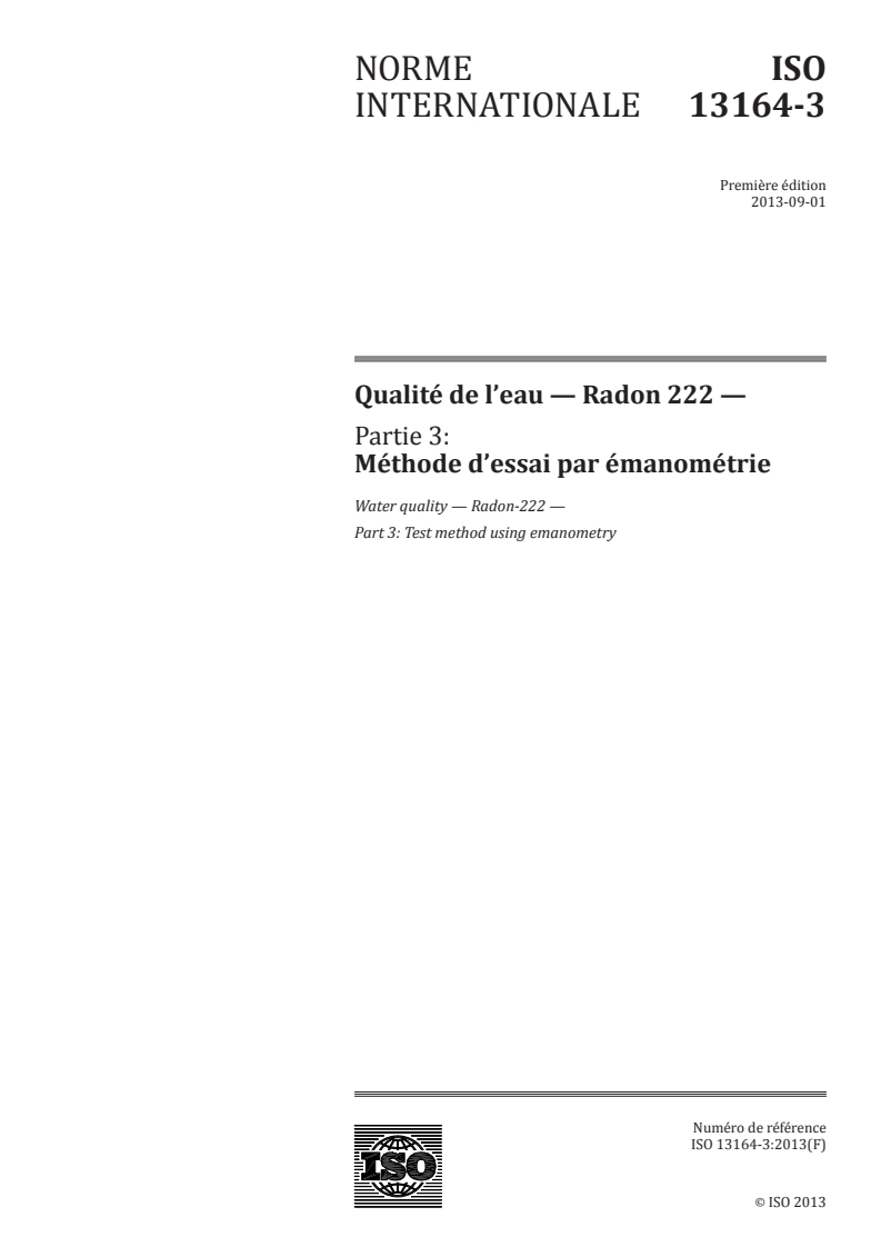 ISO 13164-3:2013 - Qualité de l'eau — Radon 222 — Partie 3: Méthode d'essai par émanométrie
Released:8/27/2013